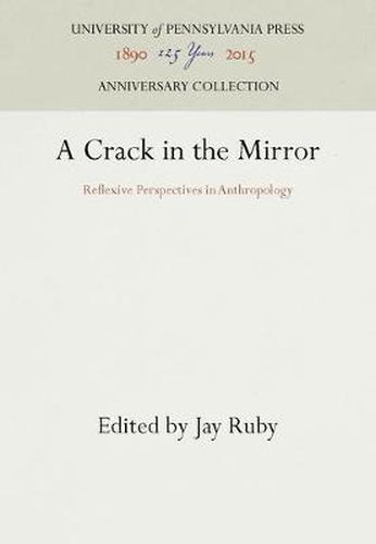 Cover image for A Crack in the Mirror: Reflexive Perspectives in Anthropology