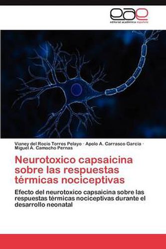 Cover image for Neurotoxico Capsaicina Sobre Las Respuestas Termicas Nociceptivas