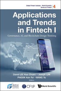 Cover image for Applications And Trends In Fintech I: Governance, Ai, And Blockchain Design Thinking
