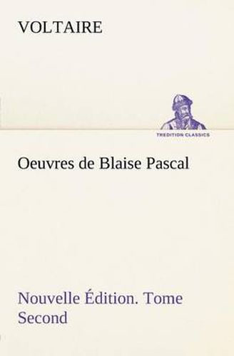 Cover image for Oeuvres de Blaise Pascal Nouvelle Edition. Tome Second.