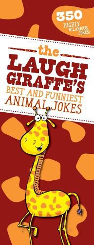 The Laugh Giraffe's Best and Funniest Animal Jokes: 350 Highly Hilarious Jokes!