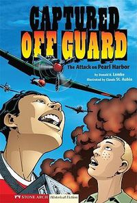Cover image for Captured Off Guard: The Attack on Pearl Harbour