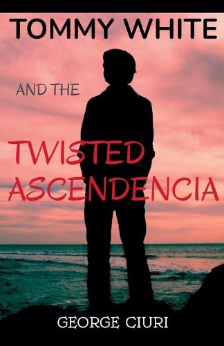 Cover image for Tommy White And The Twisted Ascendencia
