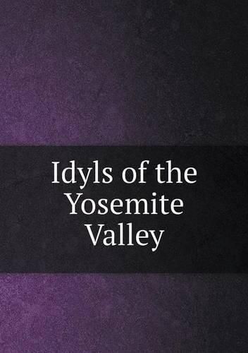 Cover image for Idyls of the Yosemite Valley