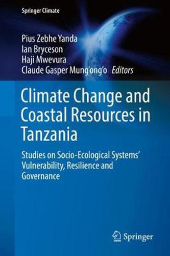 Cover image for Climate Change and Coastal Resources in Tanzania: Studies on Socio-Ecological Systems' Vulnerability, Resilience and Governance