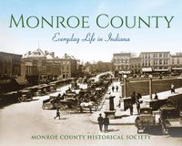 Cover image for Monroe County: Everyday Life in Indiana