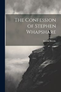 Cover image for The Confession of Stephen Whapshare