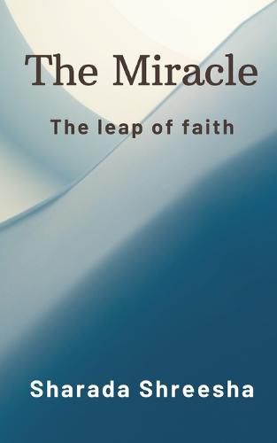 Cover image for The Miracle: The leap of faith