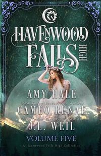 Cover image for Havenwood Falls High Volume Five: A Havenwood Falls High Collection