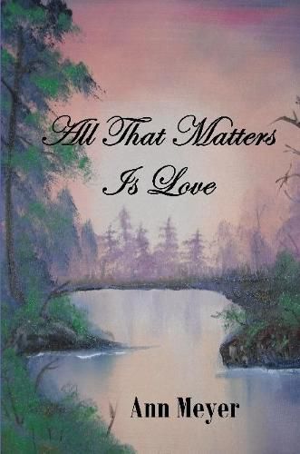 Cover image for All That Matters is Love