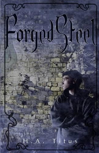 Cover image for Forged Steel: The Crucible, Book 1