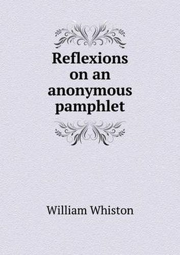 Cover image for Reflexions on an anonymous pamphlet