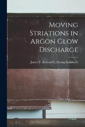 Cover image for Moving Striations in Argon Glow Discharge