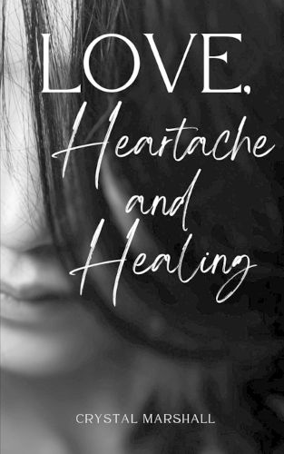 Cover image for Love, Heartache and Healing