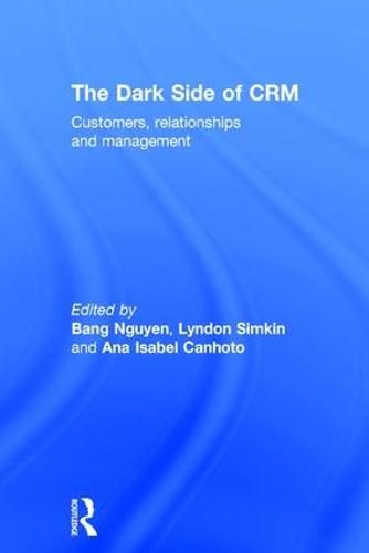 Cover image for The Dark Side of CRM: Customers, Relationships and Management