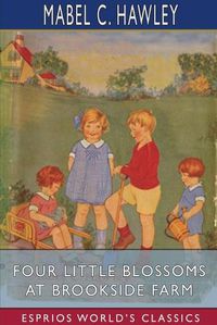 Cover image for Four Little Blossoms at Brookside Farm (Esprios Classics)