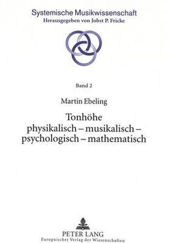 Cover image for Tonhoehe Physikalisch - Musikalisch - Psychologisch - Mathematisch