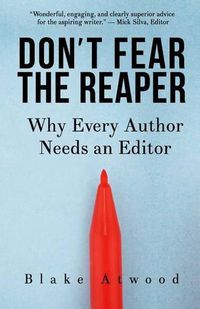 Cover image for Don't Fear the Reaper: Why Every Author Needs an Editor