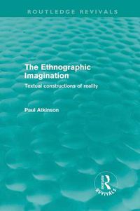 Cover image for The Ethnographic Imagination: Textual constructions of reality