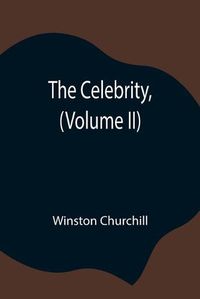 Cover image for The Celebrity, (Volume II)