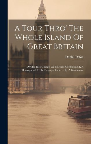 Cover image for A Tour Thro' The Whole Island Of Great Britain