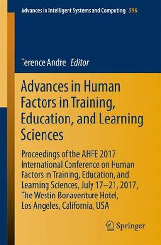 Cover image for Advances in Human Factors in Training, Education, and Learning Sciences: Proceedings of the AHFE 2017 Conference on Human Factors in Training, Education, and Learning Sciences, July 17-21, 2017, Los Angeles, California, USA