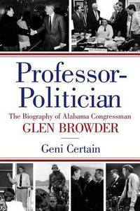 Cover image for Professor-Politician: The Biography of Alabama Congressman Glen Browder