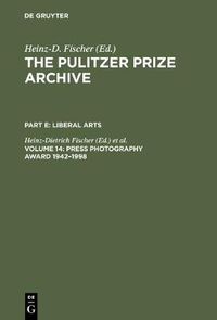 Cover image for Press Photography Award 1942-1998: From Joe Rosenthal and Horst Faas to Moneta Sleet and Stan Grossfeld