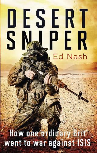 Cover image for Desert Sniper: How One Ordinary Brit Went to War Against ISIS