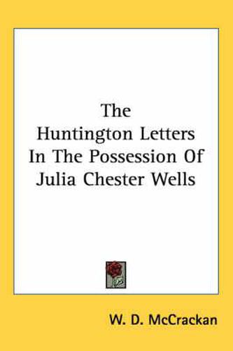 Cover image for The Huntington Letters in the Possession of Julia Chester Wells