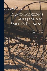 Cover image for David Dickson's and James M. Smith's Farming