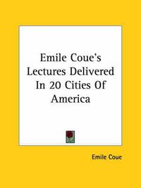 Cover image for Emile Coue's Lectures Delivered in 20 Cities of America