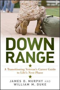 Cover image for Down Range: A Transitioning Veteran's Career Guide to Life's Next Phase