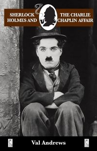 Cover image for Sherlock Holmes and the Charlie Chaplin Affair