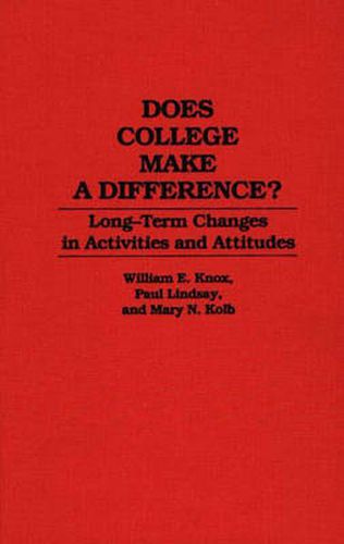 Cover image for Does College Make a Difference?: Long-Term Changes in Activities and Attitudes