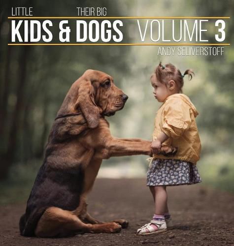 Cover image for Little Kids and Their Big Dogs: Volume 3