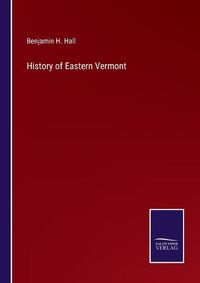 Cover image for History of Eastern Vermont