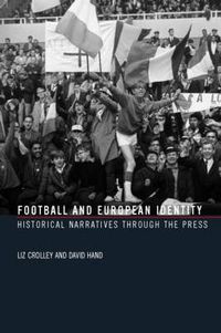 Cover image for Football and European Identity: Historical Narratives Through the Press