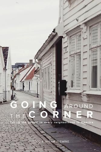 Going Around The Corner: Taking the Gospel to Every Neighborhood in America