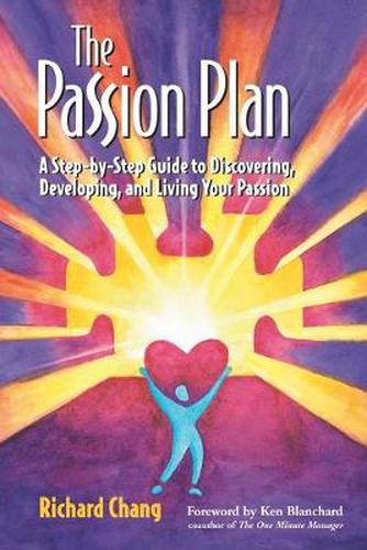 Cover image for The Passion Plan: A Step-by-step Guide to Discovering, Developing and Living Your Passion