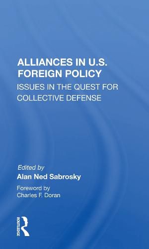 Cover image for Alliances in U.S. Foreign Policy: Issues in the Quest for Collective Defense