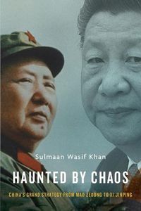 Cover image for Haunted by Chaos: China's Grand Strategy from Mao Zedong to Xi Jinping