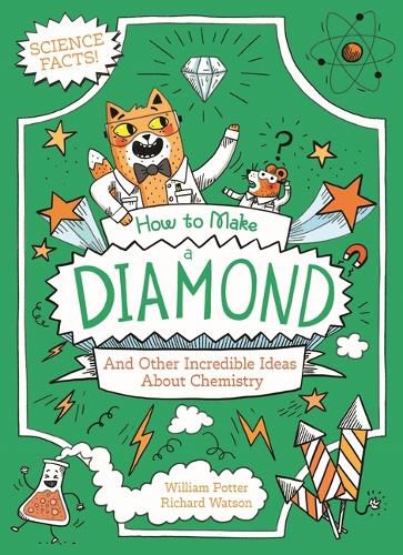 Cover image for How to Make a Diamond and Other Incredible Ideas about Chemistry