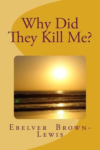 Cover image for Why Did They Kill Me?