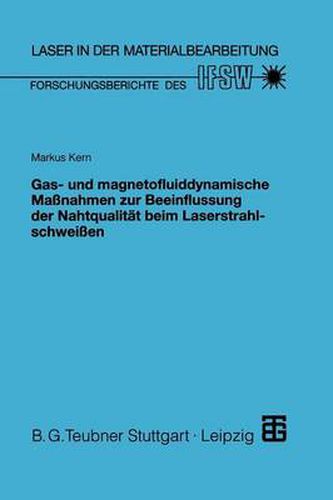 Cover image for Gas- Und Magnetofluiddynamische Massnahmen Zur Beeinflussung Der Nahtqualitat Beim Laserstrahlschweissen