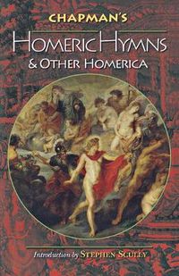 Cover image for Chapman's Homeric Hymns and Other Homerica