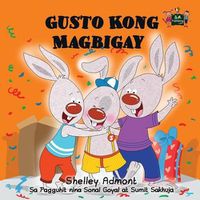 Cover image for Gusto Kong Magbigay: I Love to Share (Tagalog Edition)