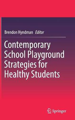 Cover image for Contemporary School Playground Strategies for Healthy Students