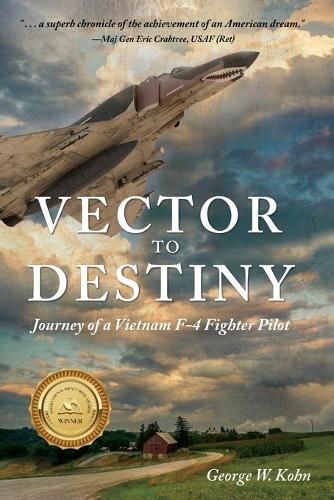 Cover image for Vector to Destiny: Journey of a Vietnam F-4 Fighter Pilot