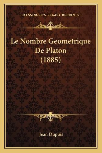 Le Nombre Geometrique de Platon (1885)